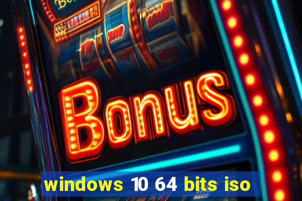 windows 10 64 bits iso